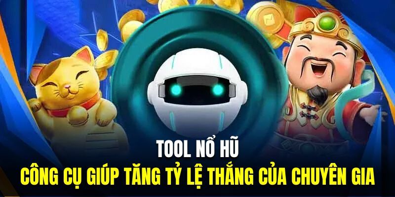 Cách thức hoạt động của phần mềm tool nổ hũ